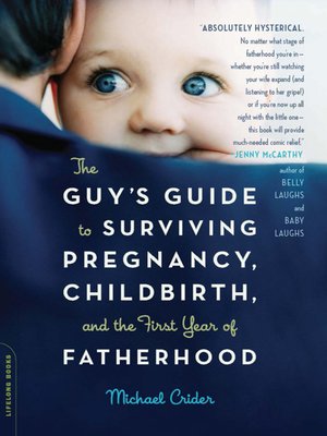 cover image of The Guy's Guide to Surviving Pregnancy, Childbirth, and the First Year of Fatherhood